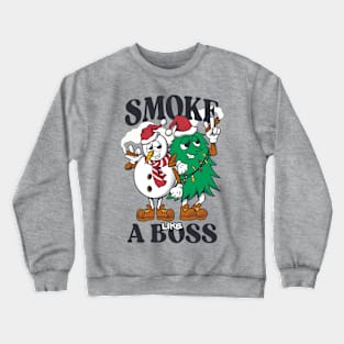 smoke like a boss Crewneck Sweatshirt